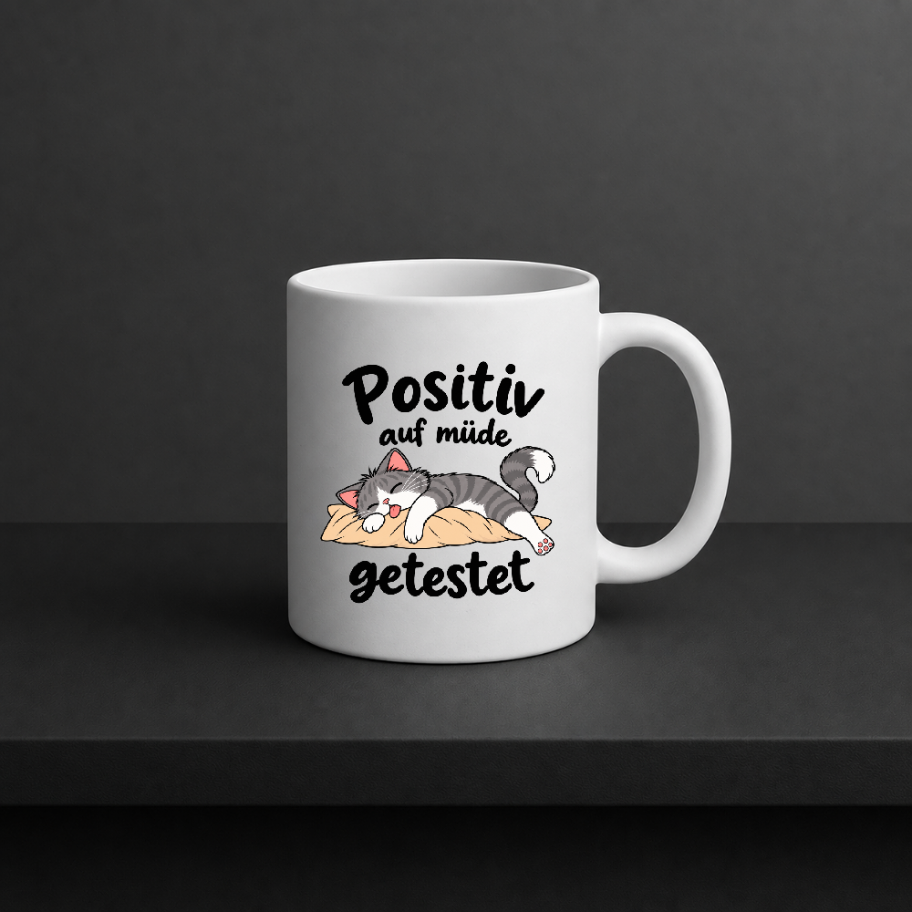 Positiv auf müde getestet - Katzen Tasse