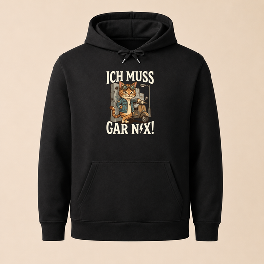 Ich muss gar nix - Lustiger Katzen Hoodie
