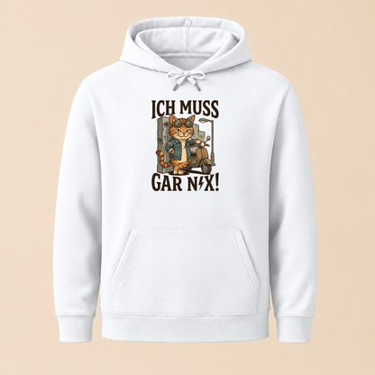 Ich muss gar nix! – Unisex Hoodie