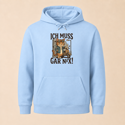 Ich muss gar nix! – Unisex Hoodie