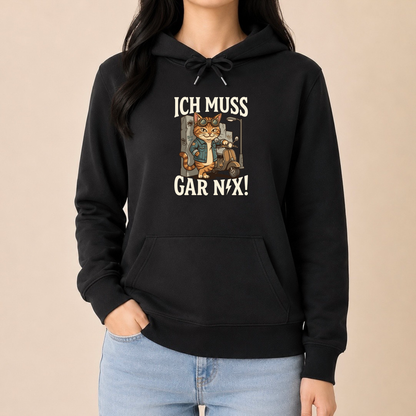 Ich muss gar nix! – Unisex Hoodie